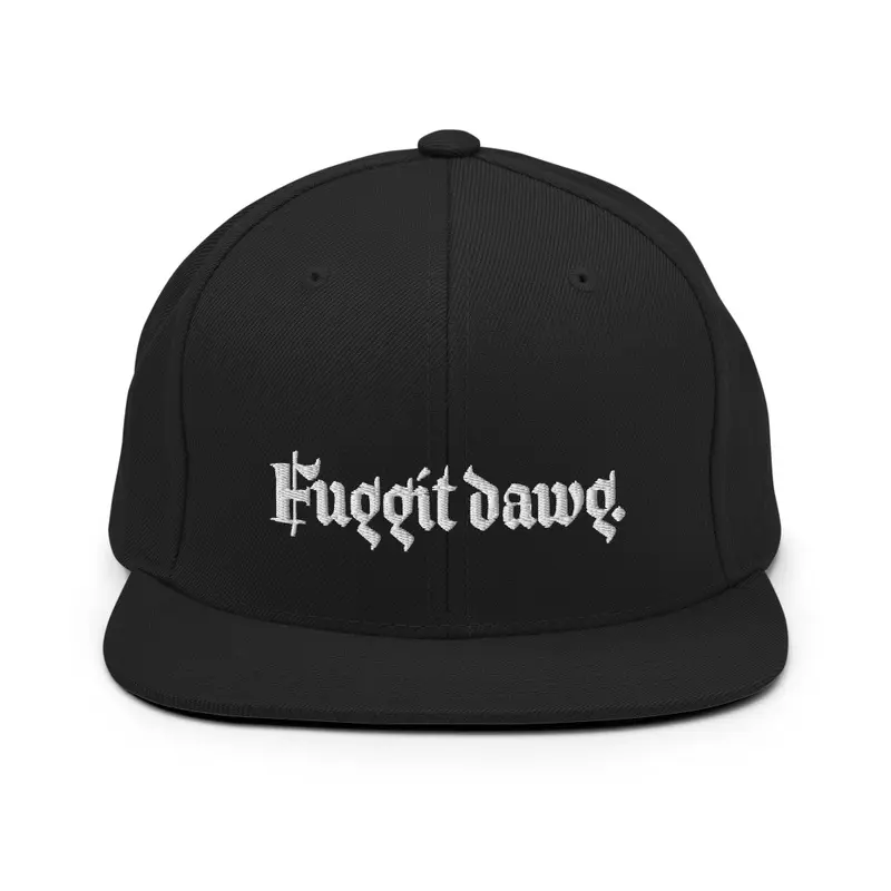 Fuggit dawg snapback